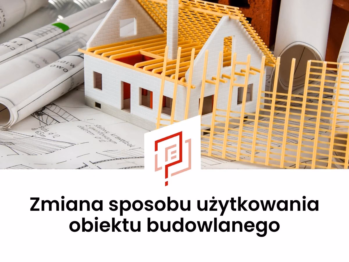 Czego wymaga zmiana sposobu użytkowania?